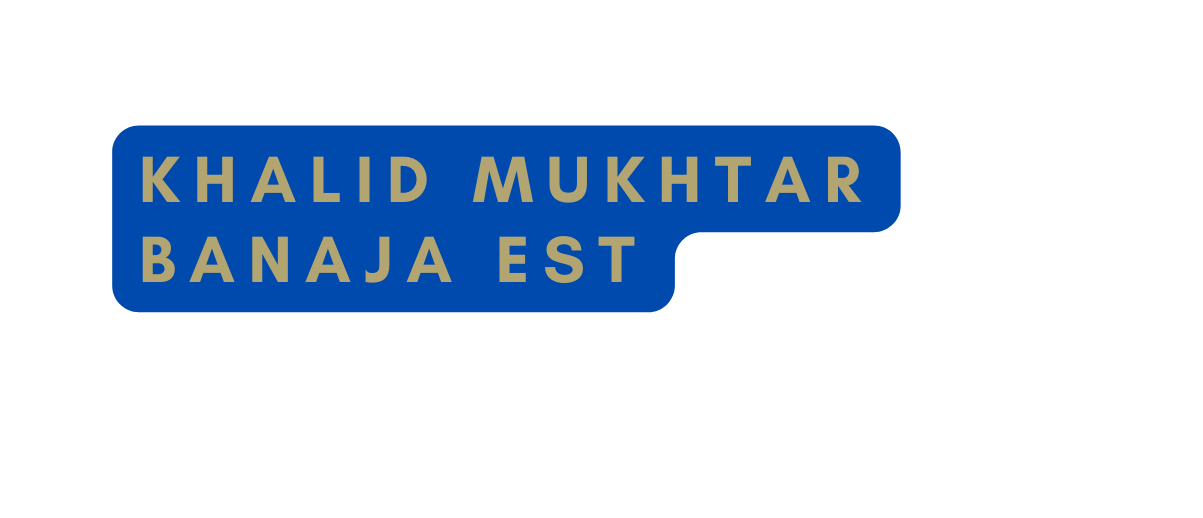 Khalid Mukhtar Banaja Est